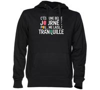 C’est Une Belle Journée pour Me Laisser Tranquille Noir Sweat À Capuche Sweat-Shirt Jersey Unisexe Homme Femme Black Unisex Hoodie