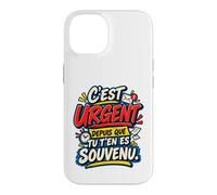 C’Est Urgent Depuis Que Tu T’en ES Souvenu Humour Bureau Coque pour iPhone 14