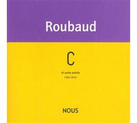 Jacques Roubaud – C et autres poésies (1962-2012) – Broché