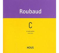 Jacques Roubaud – C et autres poésies (1962-2012) – Broché