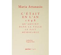 C’était en l’an 1698 qu’advint dans la ville le fait mémorable