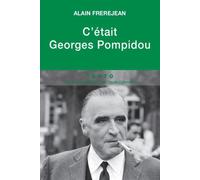 C etait georges pompidou - Alain Frèrejean - Tallandier - Poche - Biographie