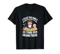 C etait Pas Drole Je Vais Etre Grand frere Humour T-Shirt