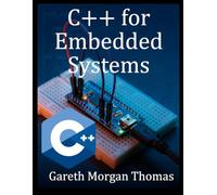 C++ for Embedded Systems: With Exercises and Code Samples for Intermediate Developers