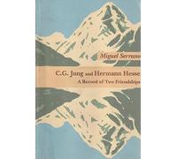 C. G. Jung and Hermann Hesse Miguel Serrano (Auteur)