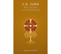 C.G. Jung and Religion: The Sacred, the Dark, and the Living God