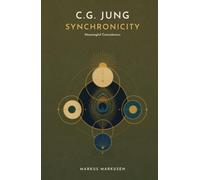 C.G. Jung and Synchronicity: Meaningful Coincidences and the Sense Behind the Visible