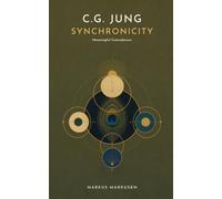 C.G. Jung and Synchronicity: Meaningful Coincidences and the Sense Behind the Visible