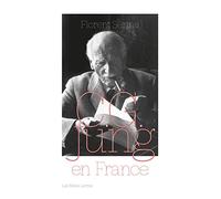 C. G. Jung en France: Rencontres, passions et controverses