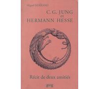 C. G. Jung et Hermann Hesse: Récit de deux amitiés