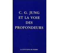 C.G. Jung et la voie des profondeurs