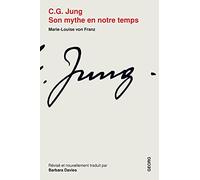 C. G. JUNG. SON MYTHE EN NOTRE TEMPS