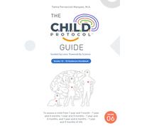 C.H.I.L.D. PROTOCOL™ GUIDE: Guided by Love, Powered By Science, Volume 06