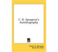 C. H. Spurgeon's Autobiography Spurgeon, Charles H. (Auteur)