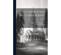 C.H. Spurgeon's Autobiography; Volume 2