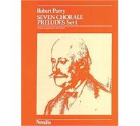 C. Hubert Parry: Seven Chorale Preludes Set 1 For Organ