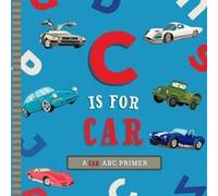 C Is for Car by Ashley Marie Mireles Ashley Marie Mireles (Auteur)