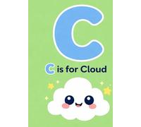 C is for Cloud: Handwriting Practice Notebook for Kids Ages 3-6 | Learn Letters, Drawing & Writing Practice Workbook