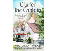 C is for the Captain - LARGE PRINT: A Sixpenny Cross story