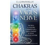 C.J. Llewelyn Chakras and the Vagus Nerve (Poche)