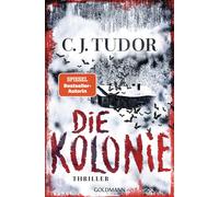C.J. Tudor Marcus Ingendaay Die Kolonie: Thriller (Poche)