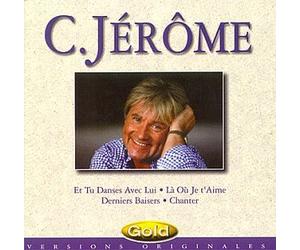 C Jérôme - C. Jérôme ; Et tu danses avec lui, Là où je t'aime...