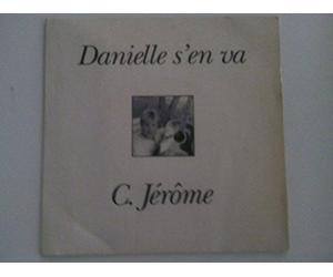 C. Jérôme - Danielle S'En Va/L'Encre De Chine