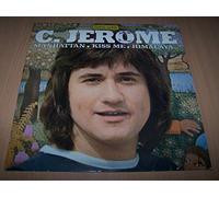 C. Jerome - Manhattan / Terminus / Melancolie / Quand La Mer Se Retire / Caroline/ Himalaya / Kiss Me ...