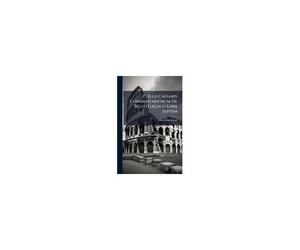 C. Julii Caesaris Commentariorum De Bello Gallico Libri Septem