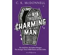 C. K. McDonnell This Charming Man: Sie sind hier. Sie haben Hunger. The (Poche)