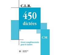C.L.R. : 450 dictées, CM (Manuel complémentaire du professeur)