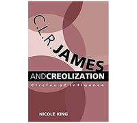 C. L. R. James And Creolization