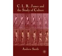 C.L.R. James And The Study Of Culture