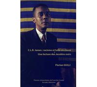 C.L.R James, Racisme Et Lutte De Classe - Une Lecture Des Jacobins Noirs
