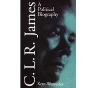C.L.R. James, SUNY SERIES, INTERRUPTIONS -- BORDER TESTIMONY Kent Worcester (Auteur)