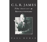 C.L.R. James: The Artist As Revolutionary