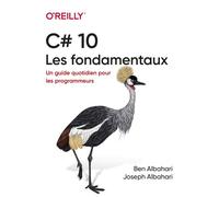 C# - Les fondamentaux - Un guide quotidien pour les programmeurs - Ben Albahari - First Interactive - broché - Manuel