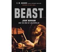 C. M. Kushins – Beast: John Bonham and the Rise of Led Zeppelin – Poche