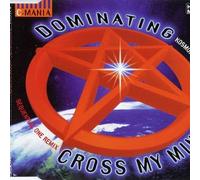 C-Mania - Dominating/Cross My Mind