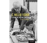 C. Miller Fisher: Stroke in the 20th Century