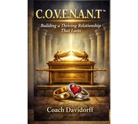 C.O.V.E.N.A.N.T-Building A Thriving Relationship That Lasts