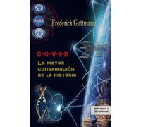 C-O-V-I-D, La Mayor Conspiración de la Historia