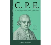 C.P.E.: A Listener's Guide to the Other Bach