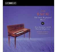 C P E Bach: Six Sonatas with Varied Reprises (Solo Keyboard Music vol 21) by Miklos Spanyi