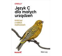 C pour les petits appareils. Un code court avec de grandes possibilités Loy Marc (Buch auf Polnisch)