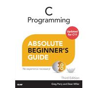 C Programming Absolute Beginner's Guide