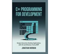 C# Programming For GUI Development: Design Interactive Desktop Applications with C# and Windows Forms/WPF