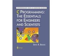 C Programming: The Essentials For Engineers And Scientists (Undergraduate Texts In Computer Science) (Paperback) David R Drexel University Brooks, Pa Philadelphia, Usa (Auteur)