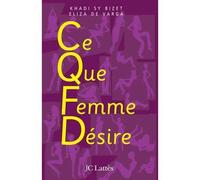 C.Q.F.D ce que femme désire - Khadi Sy Bizet - Lattes - broché - Essai