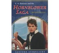 C. S. Forester and the Hornblower Saga Revised Edition by Sanford Sternlicht Sanford V. Sternlicht (Auteur)